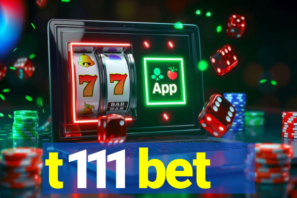 t111 bet